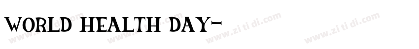 world health day字体转换 world health day字体转换